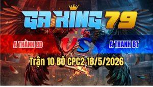 Trận 10 Bồ CPC3 18/5/2026 - Khét Tung Cước Cuối Cùng Bướm Nằm Biệt Dưới Chân