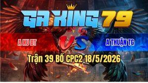 Trận 39 Bồ CPC2 18/5/2026 - Điều Nạp Chân Quá Lớn Cú Hư Hình Hết Đứng
