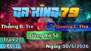 Trận 27 CPC3 Ngày 30/5/2026 - Xanh Vô Dính Cây Té Hết Đường Phản