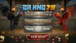 Xem Full Video Đá Gà CPC4 Ngày 13/05/2026