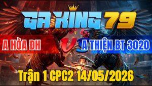 Trận 1 CPC2 14/05/2026 - Bướm Chấp Ngông Xám Đá Quay Đầu Bỏ Chạy