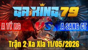 Trận 2 Xa Xia 11/05/2026 - Bướm Đâm Như Giang Hồ Chuối Nằm Biệt Dưới Chân