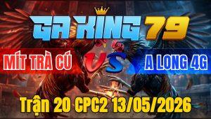 Trận 20 CPC2 13/05/2026 - Que hiệu vô sân điều câu cổ nói nhẹ nhàng que gãy dò xin thua