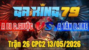 Trận 26 CPC2 13/05/2026 - Khét dính vô ăn cây ông địa đập cánh xòe đuôi