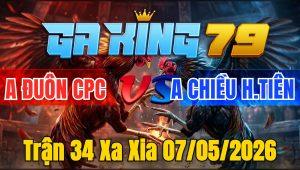 Trận 34 Xa Xia 07/05/2026 - Úa vô tang giạt né xanh ép câu đầu úa bỏ miệng thua xui
