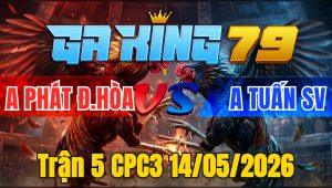 Trận 5 CPC3 14/05/2026 - Buông đuôi xanh nạp cựa khủng đỏ phản công không thành