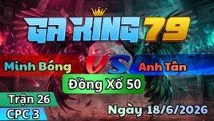 Trận 26 CPC3 Ngày 18/6/2026 - Bướm đá đâm như quỹ gà điều vô toàn lủi