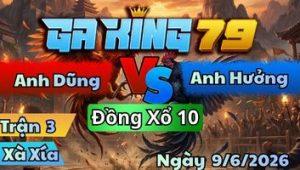 Trận 3 Xà Xía Ngày 9/6/2026 - Cú Phê Tan Gồng Gánh Được Chút Chìm Luôn