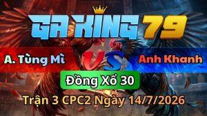 Trận 3 CPC2 Ngày 14/7/2026 - Gà bướm thấy hư tới có chân hiểm về bờ