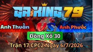 Trận 17 CPC2 Ngày 6/7/2026 - Gà úa phản được chân bông bị phá đôi mà về hông nổi
