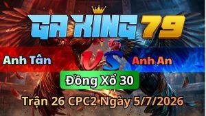Trận 26 CPC2 Ngày 5/7/2026 - Gà úa dính vô đá cựa dỡ tiền lắm bướm đem chôn liền