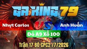 Trận 17 CPC2 Ngày 4/7/2026 - Bướm hiệu gặp ngay gà điều đá tiền mẻ xương lẹ